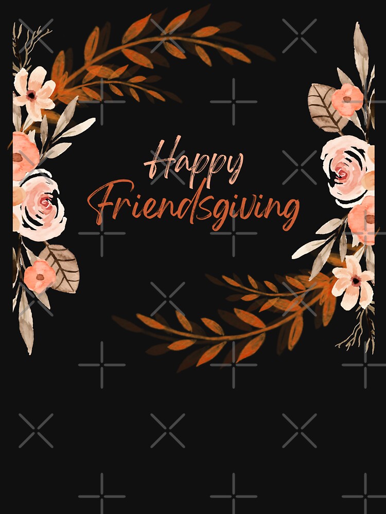 Happy Friendsgiving by LoveSeasonz