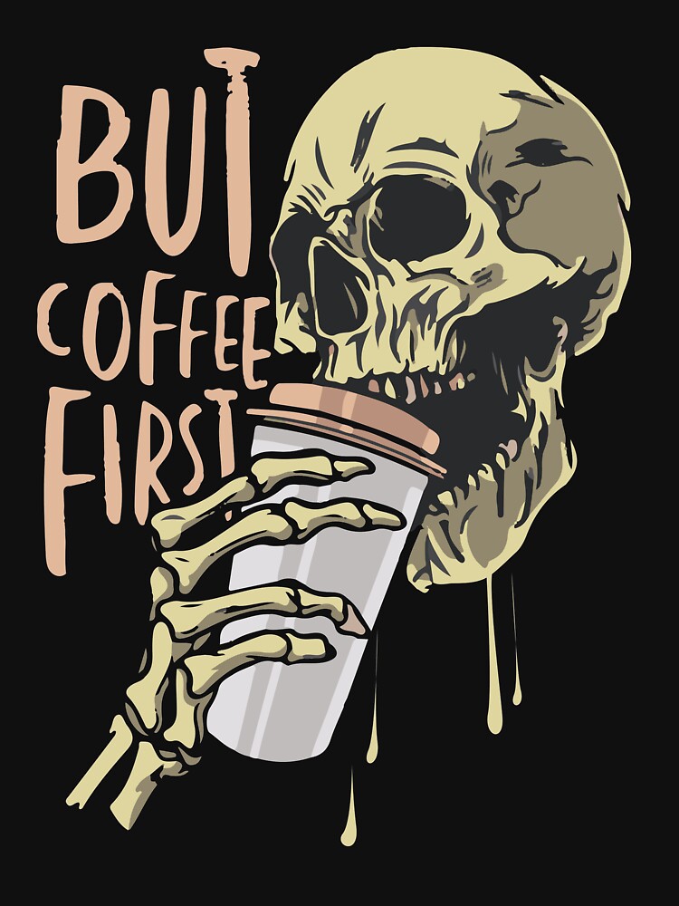 Okay, but coffee first by Graphix-Space