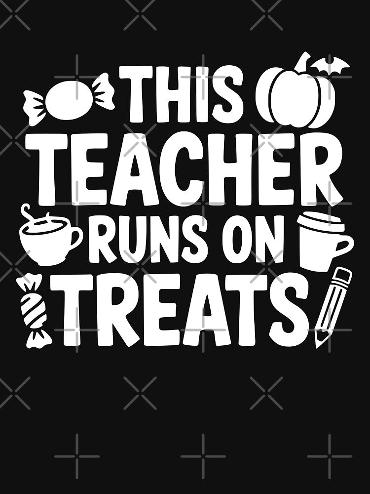 This Teacher Runs On Treats by theartfulaspie