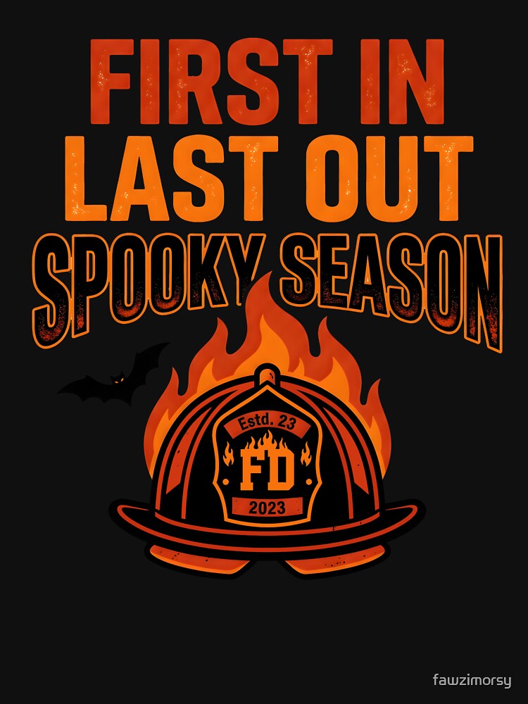First In Last Out Spooky Season Firefighter by fawzimorsy