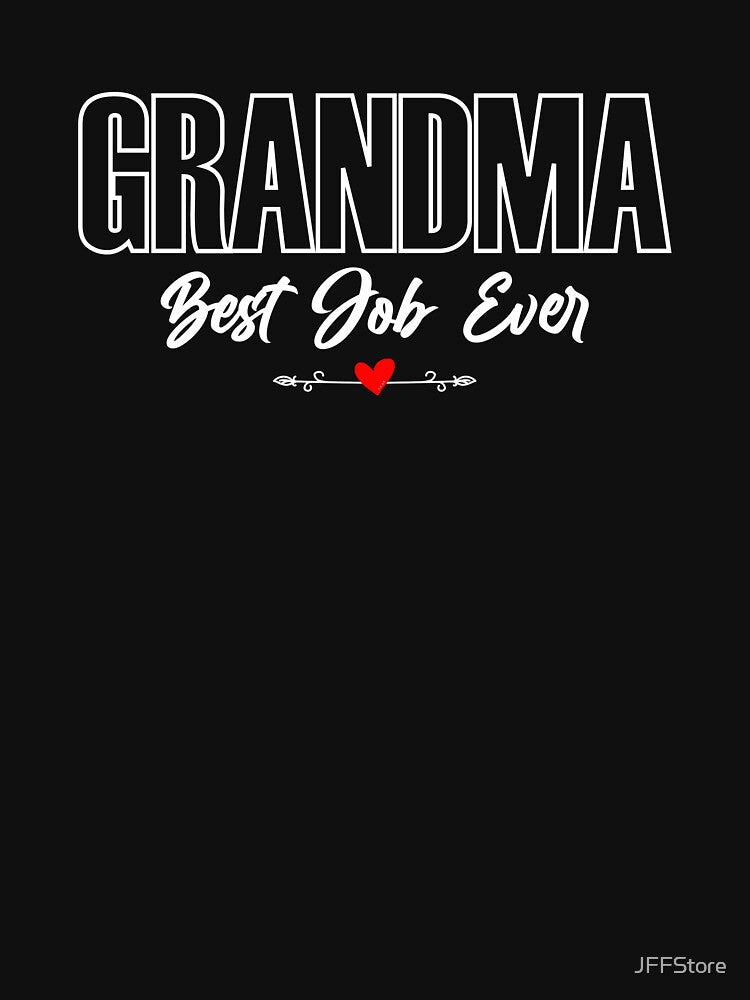 Grandma Best Job Ever | Grandparents Day by JFFStore