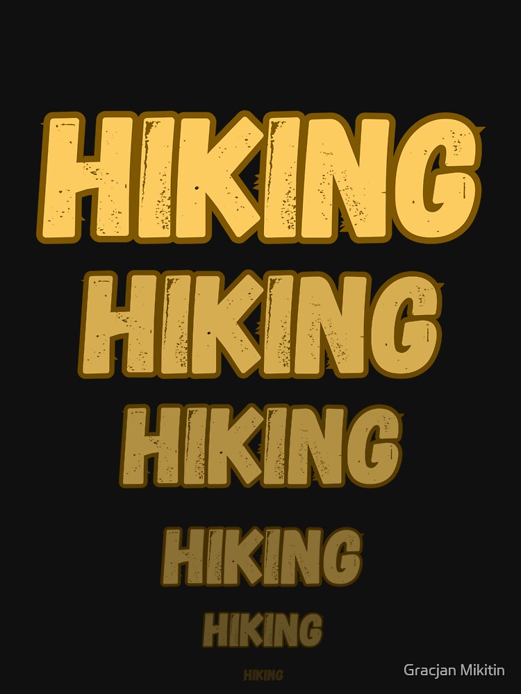 Hiking Funny T-Shirt for hiking boys and girls by Gracjan Mikitin
