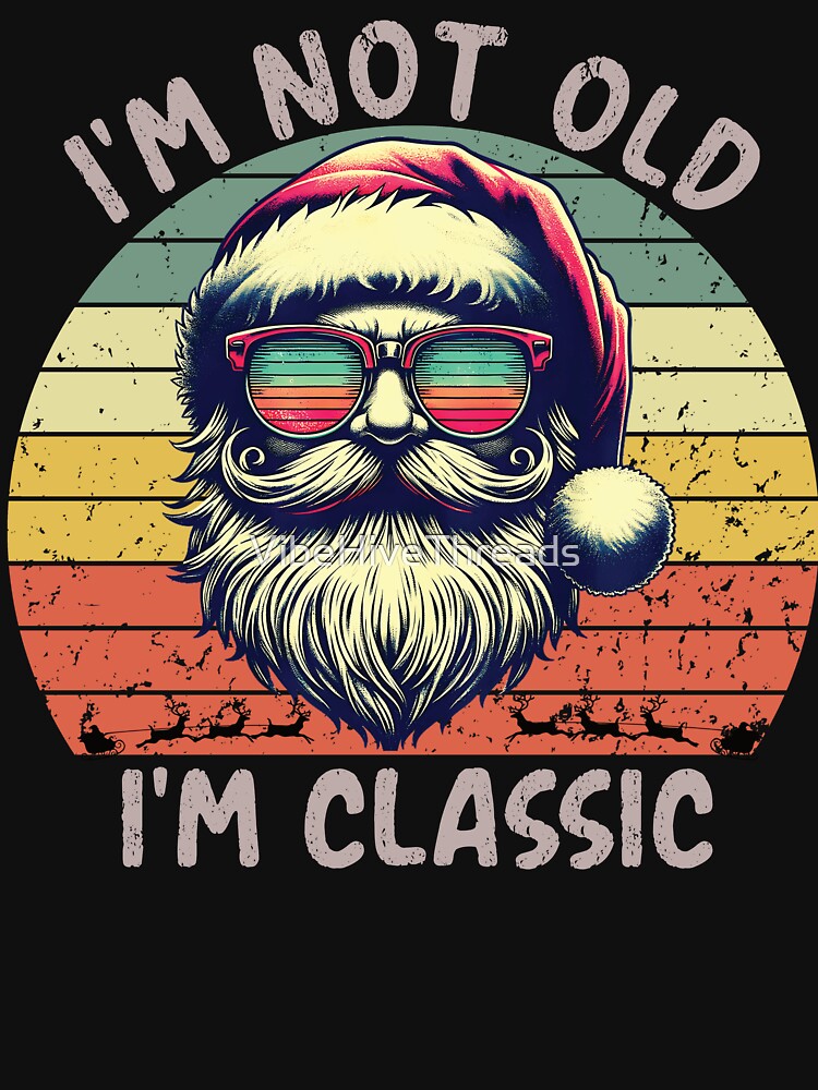 Retro Santa with Vintage Shades-I'm Not Old by VibeHiveThreads