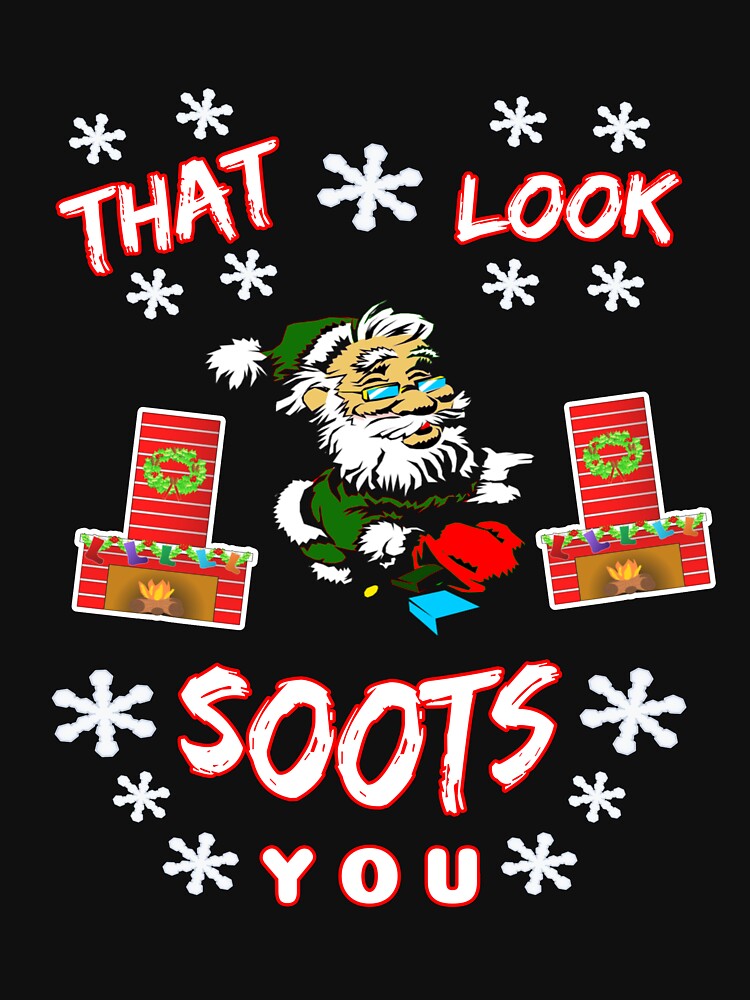 That Look Soots You - funny Santa Clause quote by SharpThreadZ