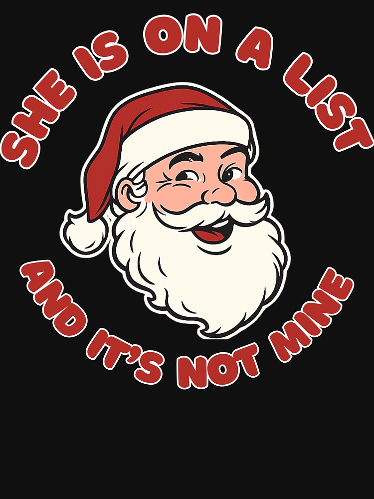 She's On A List and It's Not Mine Funny Santa Christmas Humor Santa Saying by NightWisdom