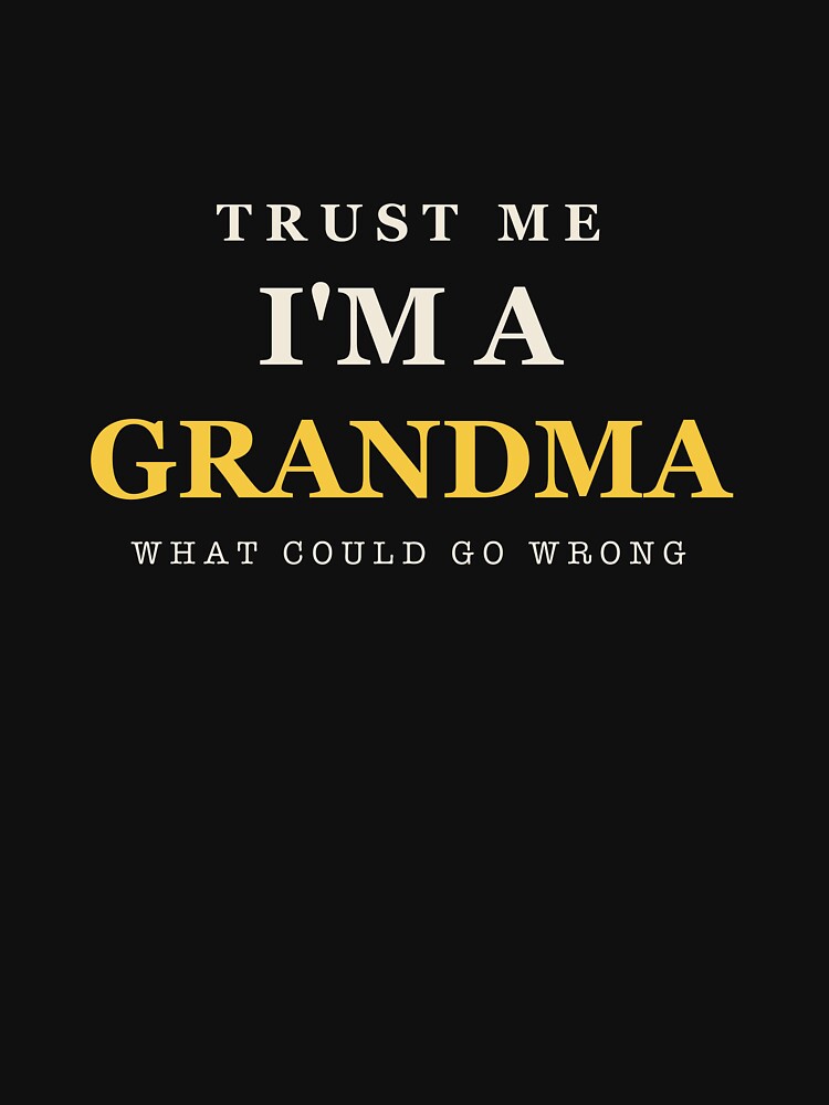 Trust Me I'm A Grandma - Grandma by RetroThreadWorks