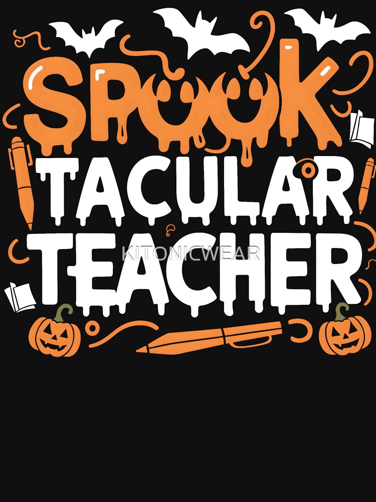 Trick Or Teach Halloween Teacher by KitonicTees