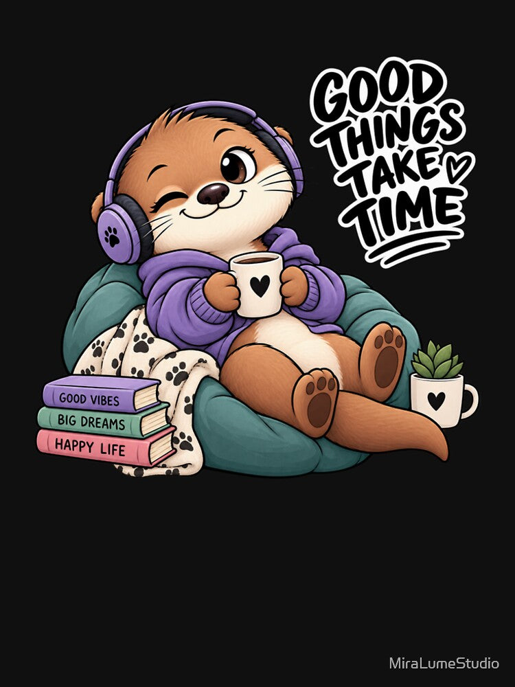 Funny Otter Meme Collection - Good Things Take Time Cute Otter - Inspirational Cartoon Animal | Patience & Positive Energy by MiraLumeStudio