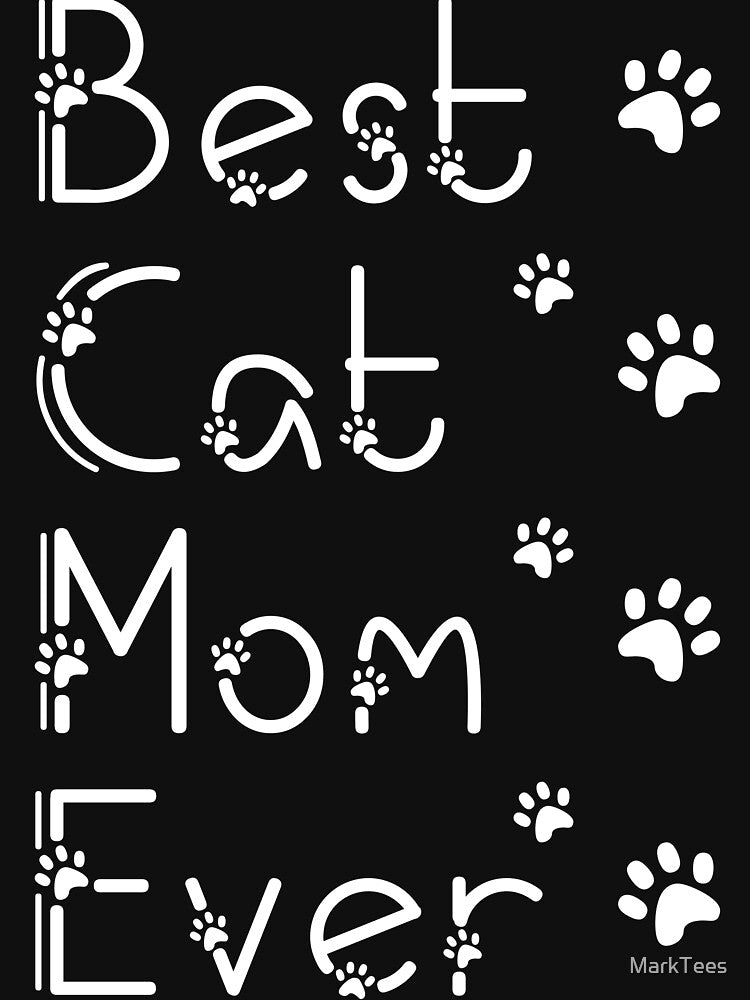 Best Cat Mom Ever by MarkTees