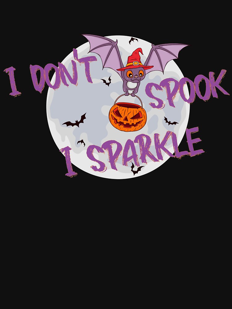 I Don't Spook I Sparkle by Perfect-Magic