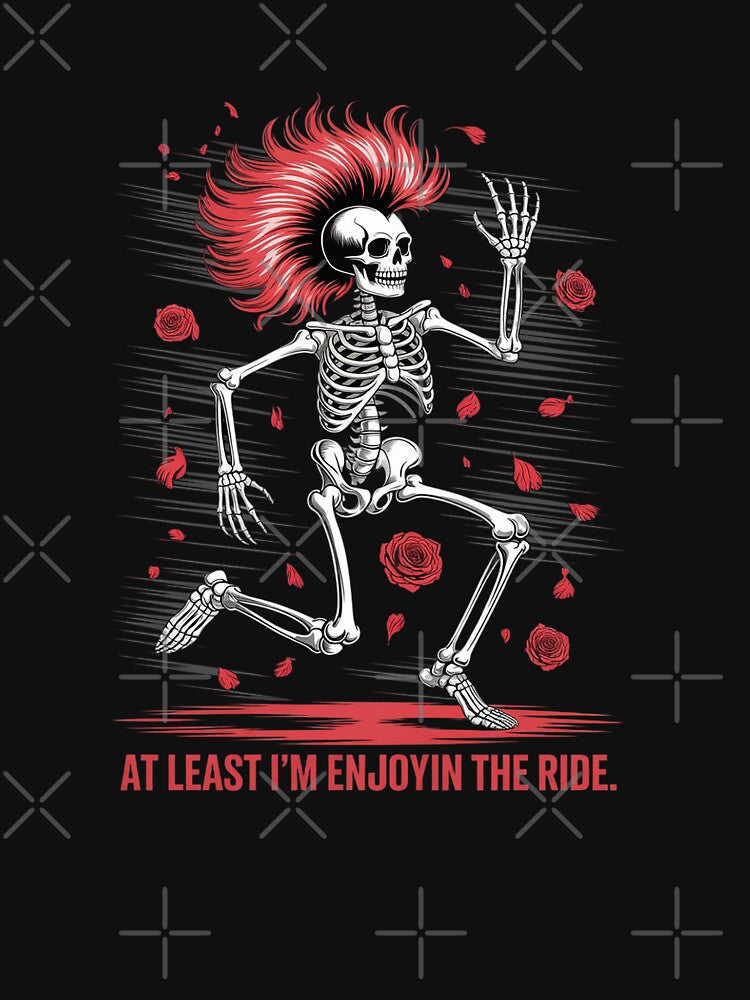 at Least I'm Enjoying' The Ride Funny Skeleton by velltoons