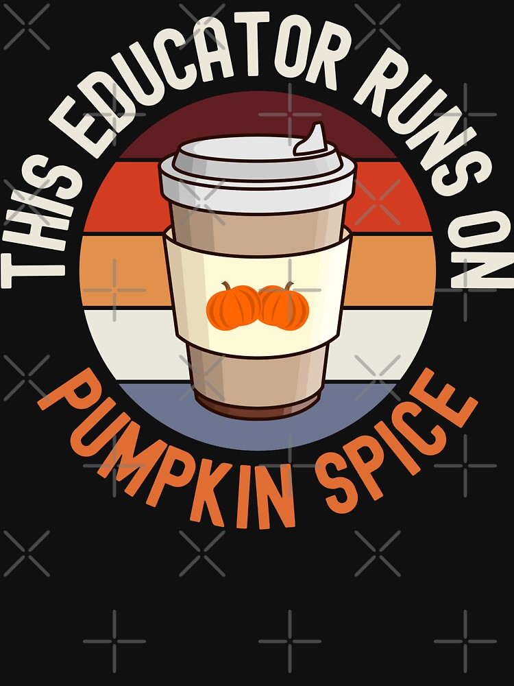 This Educator Runs On Pumpkin Spice - Teacher Pumpkin Spice Coffee, Halloween Teacher, School Halloween Party, Autumn Teacher, Fall Teacher, Halloween Instructor by jadedscientist