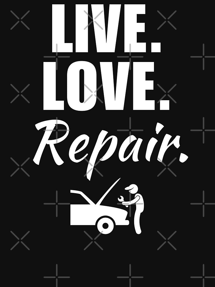 Live, love, repair. Funny car mechanic dad quote or saying for husband job profession by NBSStore