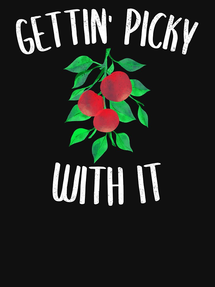 Gettin' Picky With It Fruit Picking Gift by EricJP