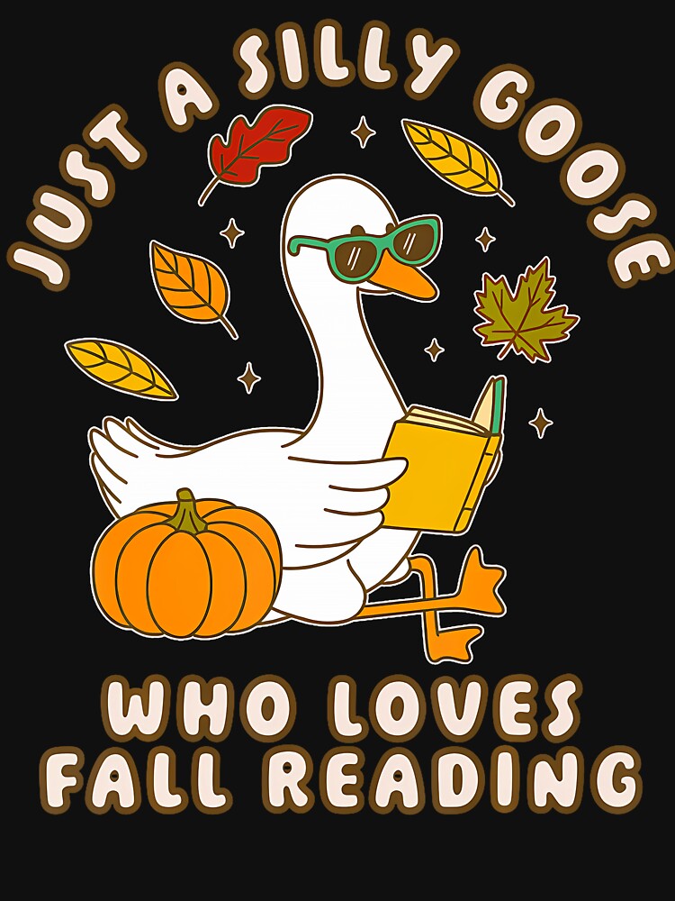 Just A Silly Goose Who Loves Fall Reading Book Lover Tee by BarbaraLillie