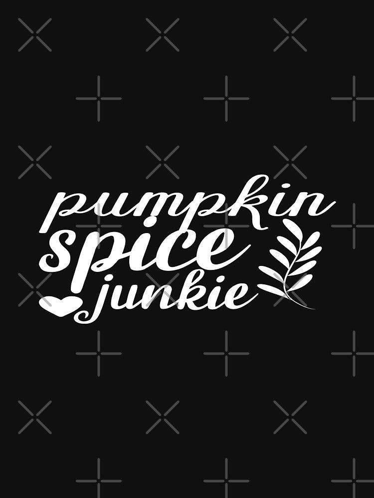 Pumpkin Spice Junkie Fall Autumn Coffee Addict T-Shirt by phassystore