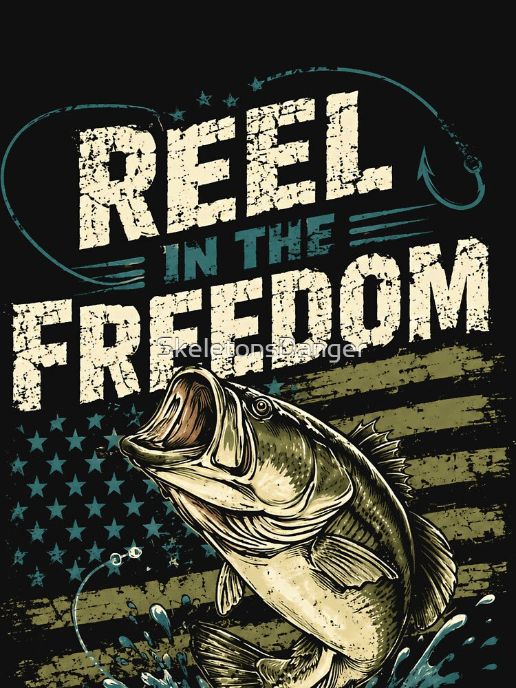 Reel In The Freedom Live Free Fish Hard Patriotic Fishing Angler Fisherman by SkeletonsDanger