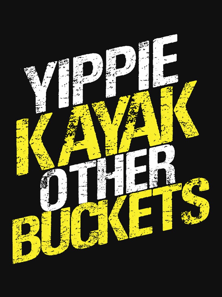 Yippie Kayak Other Buckets by HurleyKo