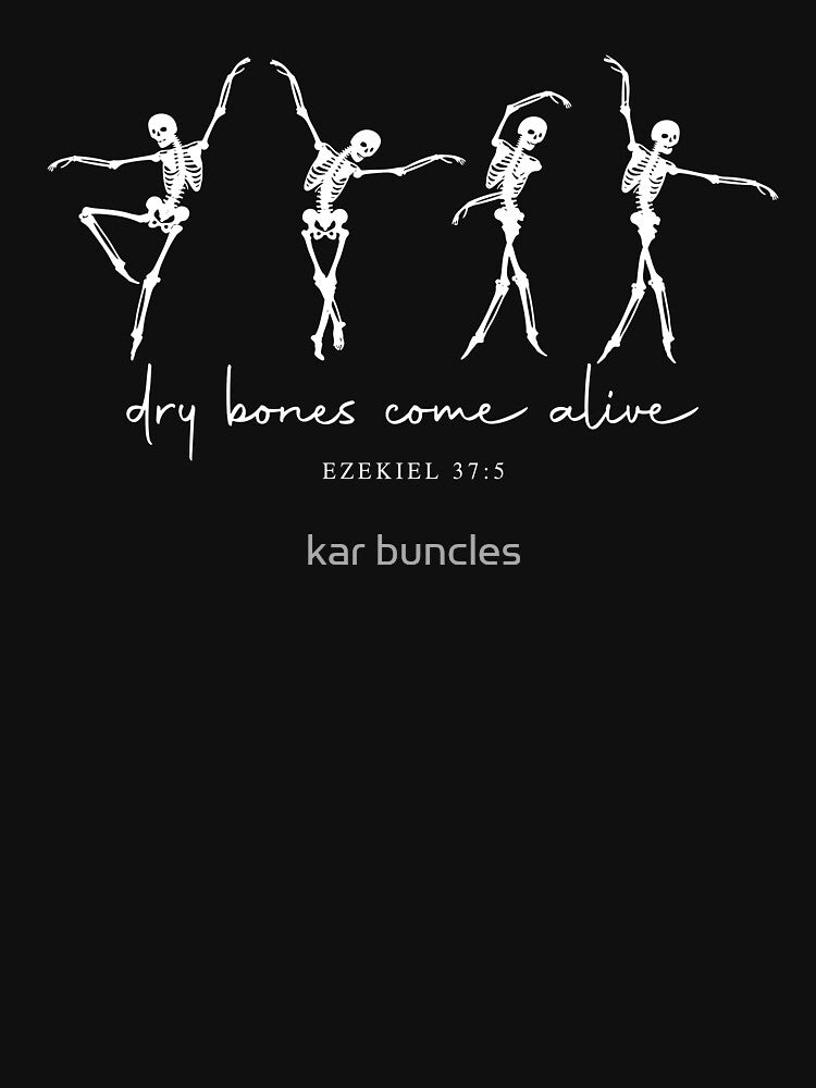 Copy of Dry Bones Come Alive by kar buncles