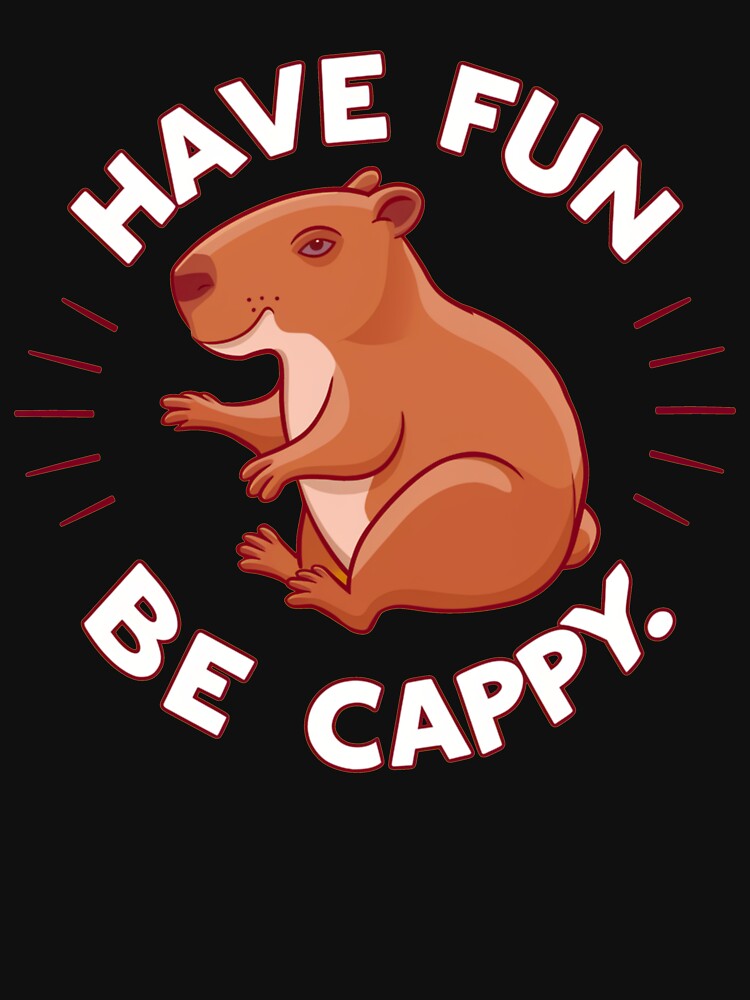 HAVE FUN BE CAPPY by Buntrockstore