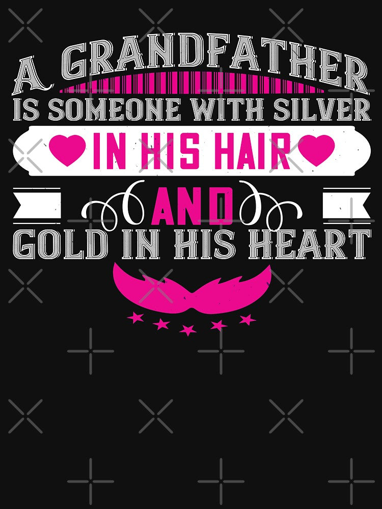 A grandfather is someone with silver in his hair and gold in his heart by khampol