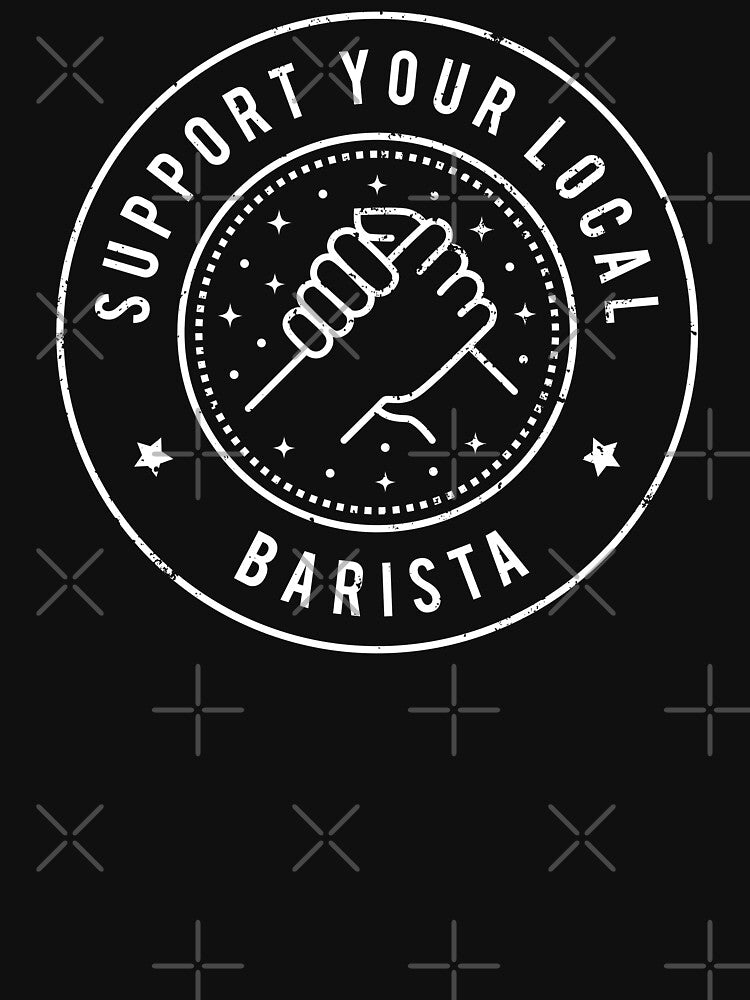 Support Your Local Barista by MaryAller