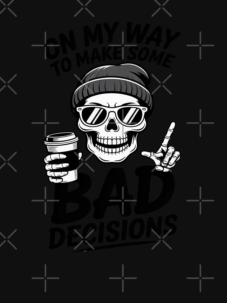 On My Way to Make Some Bad Decisions Skeleton Coffee by ryukaizox1