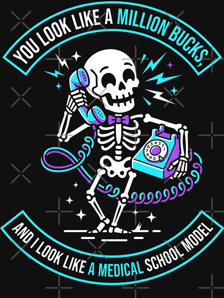 Funny Skeleton Phone Call - Medical School Model Quote by MyHappyArtShop