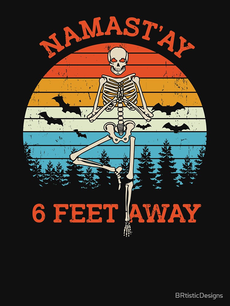Namast'ay 6 feet away funny gift for yoga lovers by BRtisticDesigns