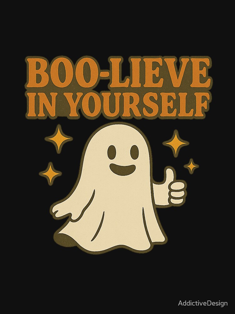 Boo-Lieve In Yourself – Cute Positive Ghost Halloween Design by AddictiveDesign