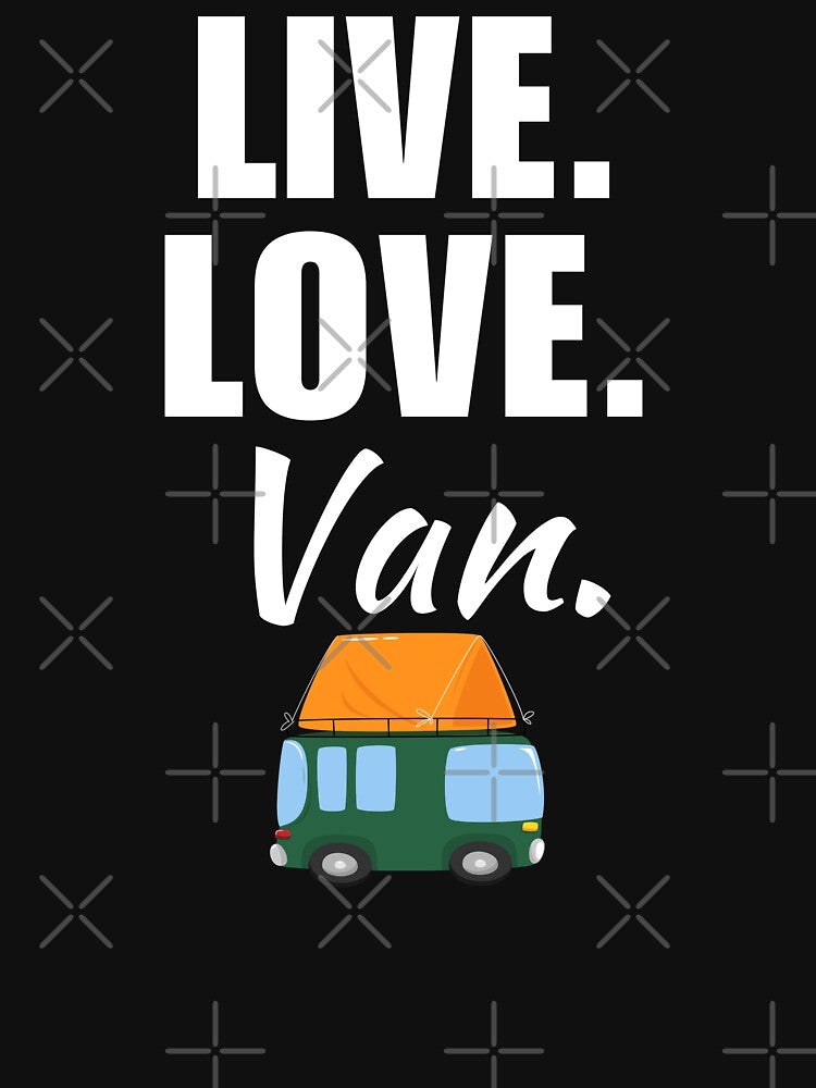 Live, love, van. Van life wilderness adventure explorers, digital nomad on the road lifestyle by NBSStore