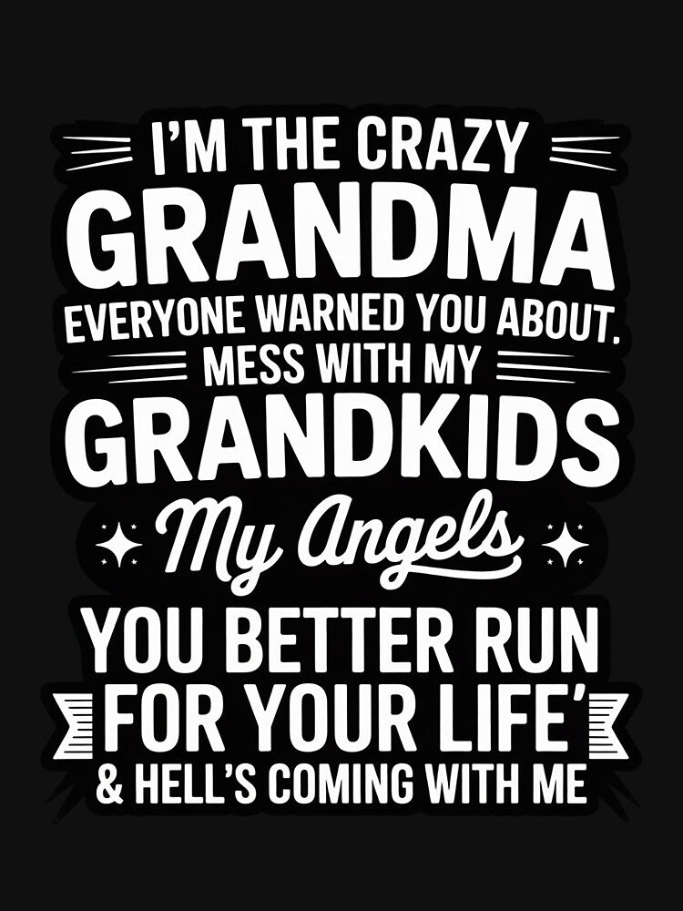 I'm The Crazy Grandma Don't Mess With My Grandkids by EntroRhim