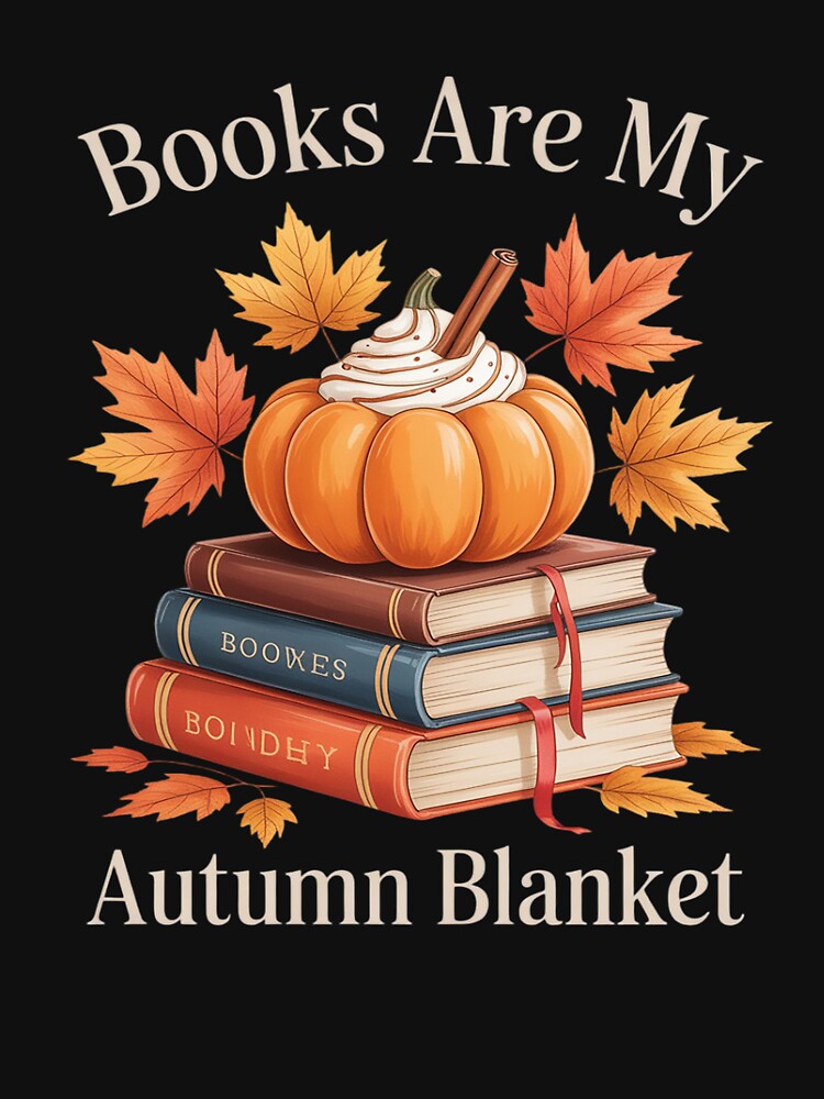 Books are My Autumn Blanket Fall Season Coffee Lover Reader by Idarmotar