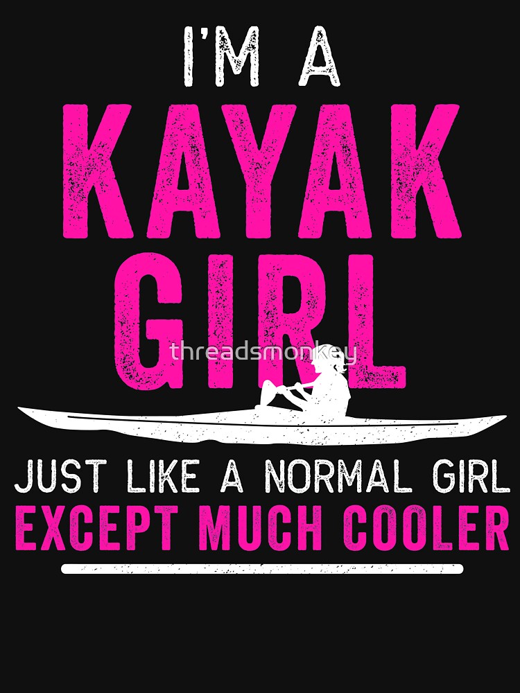 I'm a Kayak Girl Shirt Distressed Pink by threadsmonkey