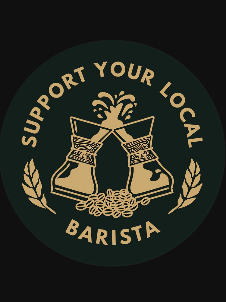 Support Your Local Barista  Coffee by rlfyutaj21