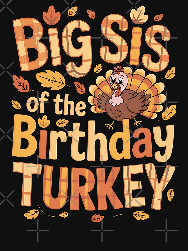 Big Sis of The Birthday Turkey Bow Family Matching Sister by BakeryDozen