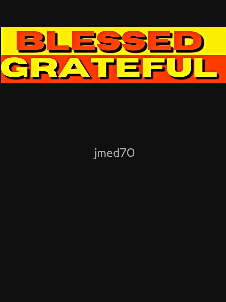 BLESSED GRATEFUL by jmed70