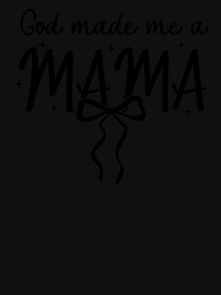 God Made Me A Mama by caruku666