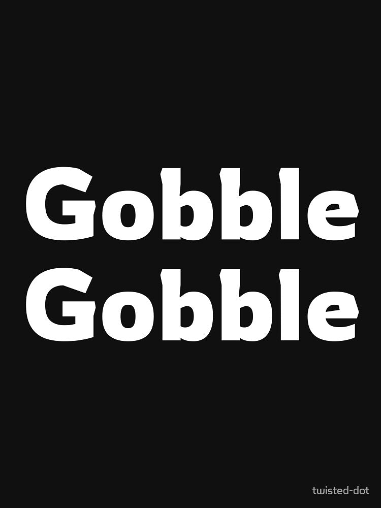 Gobble Gobble Goodness by twisted-dot