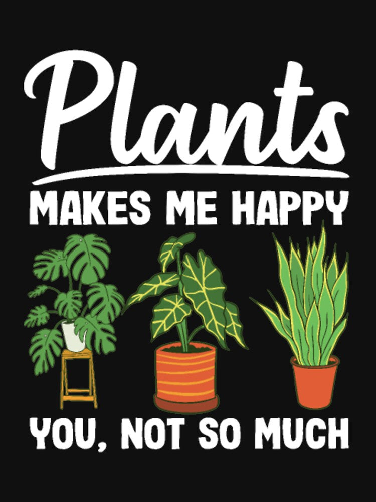 Plants Makes Me Happy by StarcyWol