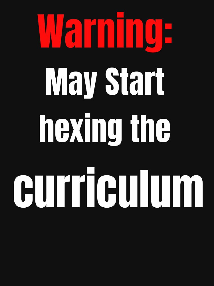 Halloween Teacher Shirt | Warning May Start Hexing the Curriculum Tee by TeeVex