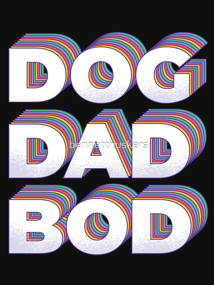 Dog Dad Bod by bennetthuskers