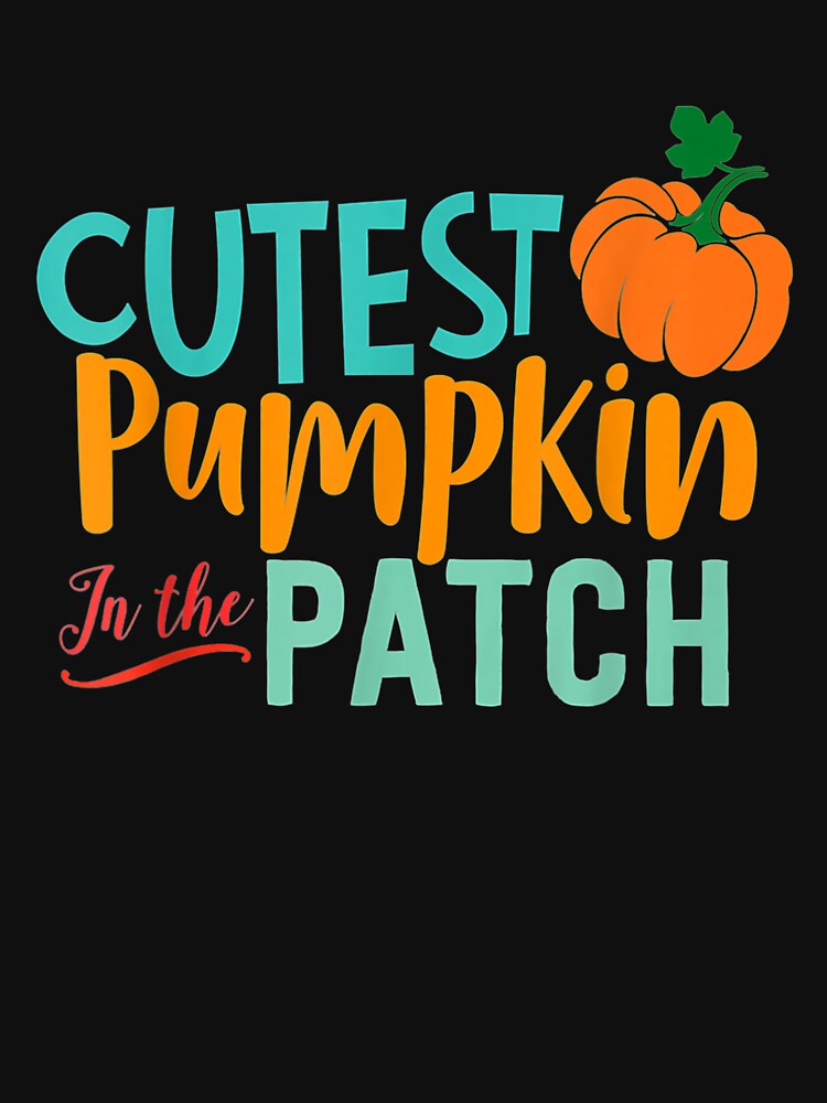CUTEST PUMPKIN IN THE PATCH Fall Season Toddler Boy Girl Kid by Jonathanhagerst