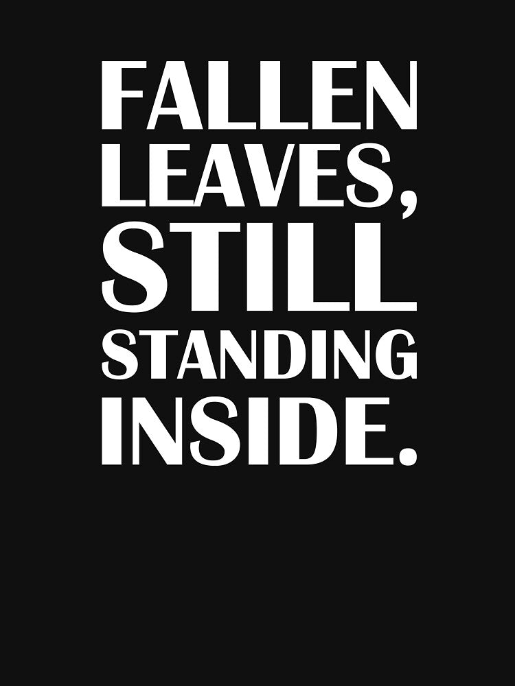 Fallen Leaves, Still Standing Inside. / Introvert Joke Funny T-Shirt Label by introvertvibes