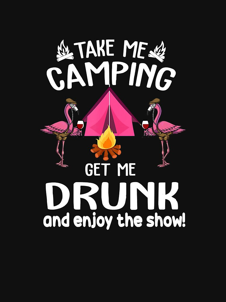 Take Me Camping Get Me Drunk Wine Flamingo by Jutisi