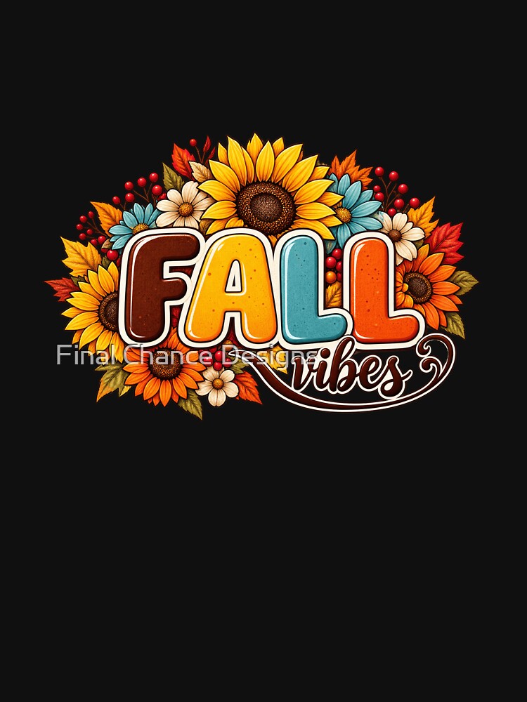 Fall Vibes Autumn Floral Vintage Design by Final Chance Designs⭐️⭐️⭐️⭐️⭐️