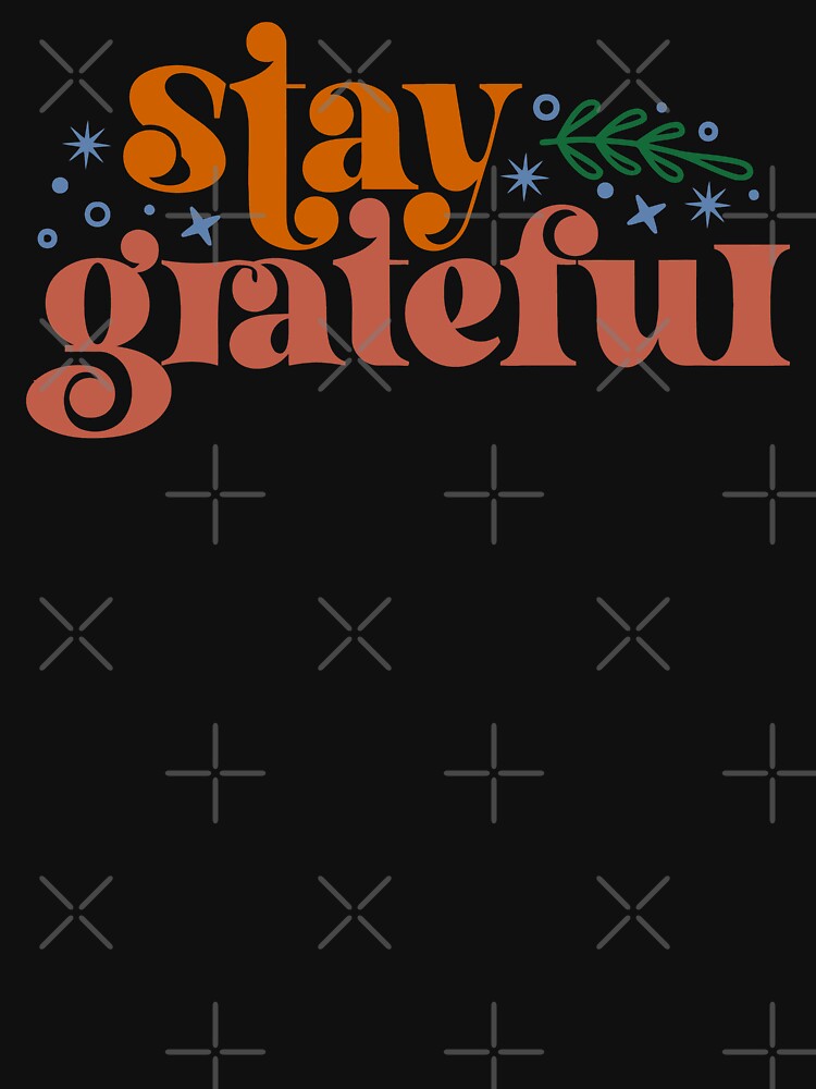 Wonderful Stay Grateful Design by vhtrocate