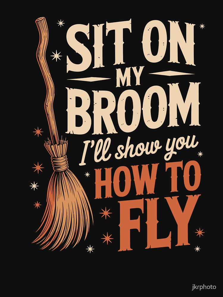Sit on My Broom — I’ll Show You How to Fly by jkrphoto