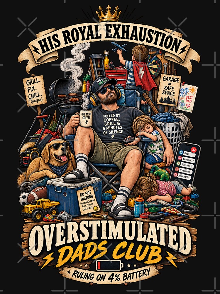His Royal Exhaustion Overstimulated Dads Club - Funny Dad Life Ruling On 4% Battery by Neurospicy Trolls