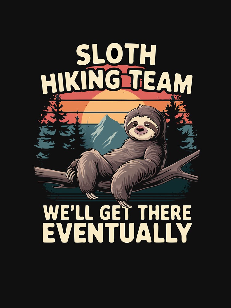 Sloth Hiking Team We'll Get There Eventually by NewArtWave